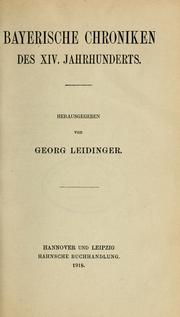 Cover of: Bayerische Chroniken des XIV. Jahrhunderts: Herausgegeben von Georg Leidinger