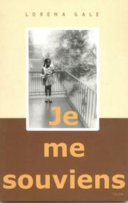 Cover of: Je me souviens: memories of an expatriate Anglophone Montréalaise Québécoise exiled in Canada