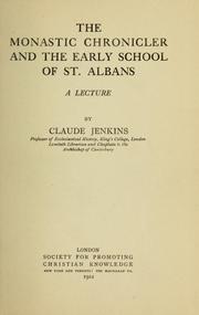 Cover of: The monastic chronicler and the early school of St. Albans: a lecture