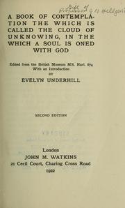 Cover of: A book of contemplation the which is called the Cloud of unknowing, in the which a soul is oned with God by Evelyn Underhill