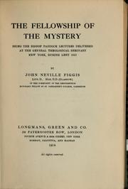 Cover of: The fellowship of the mystery: being the bishop Paddock lectures delivered at the General Theological Seminary New York, during Lent 1913