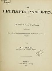 Cover of: Die Hetitischen Inschriften: ein Versuch ihrer Entzifferung nebst einer das weitere Studium vorbereitenden, methodische geordneten Ausgabe