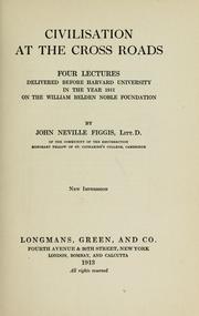 Cover of: Civilisation at the cross roads: four lectures delivered before Harvard University in the year 1911 on the William Belden Noble foundation