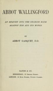 Cover of: Abbot Wallingford: an enquiry into the charges made against him and his monks