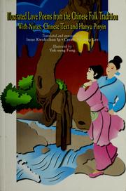 Illustrated love poems for the Chinese folk tradition with notes, Chinese text and Hanyu pinyin by Irene Kwok-chun Ip