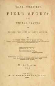Cover of: Frank Forester's field sports of the United States, and British provinces, of North America by Henry William Herbert