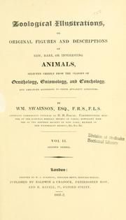 Cover of: Zoological illustrations, or, Original figures and descriptions of new, rare, or interesting animals, selected chiefly from the classes of ornithology, entomology, and conchology, and arranged according to their apparent affinities: 2nd series
