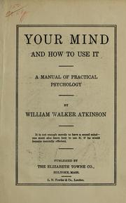 Cover of: Your mind and how to use it: a manual of practical psychology