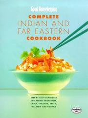 Good Housekeeping complete Indian and Far Eastern cookbook : [step-by-step techniques and recipes from India China Thailand Japan Malaysia and Vietnam]