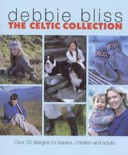 Cover of: The Celtic Collection : Over 25 Designs for Babies, Children and Adults