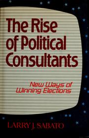 Cover of: The rise of political consultants by Larry Sabato