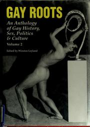 Cover of: Gay roots: an anthology of gay history, sex, politics, and culture