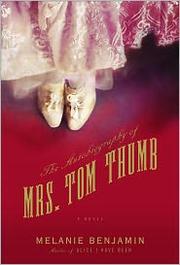 Cover of: The Autobiography of Mrs. Tom Thumb by Melanie Benjamin