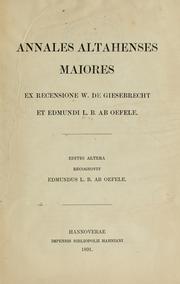 Cover of: Annales altahenses maiores, ex recensione W. de Giesebrecht et Edmundi 1. b. ab Oefele