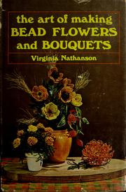 Cover of: The art of making bead flowers and bouquets