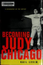 Becoming Judy Chicago by Gail Levin
