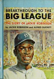 Cover of: Breakthrough to the big league: the story of Jackie Robinson