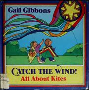 Cover of: Catch the wind! by Gail Gibbons
