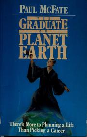 Cover of: The graduate on planet Earth: there's more to planning a life than picking a career