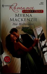 Cover of: Her millionaire, his miracle by Myrna Mackenzie