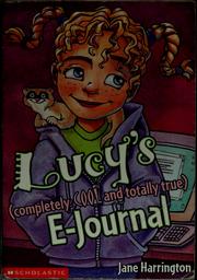 Lucy's (very COOL, and totally true) E-Journal by Jane Harrington