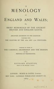 Cover of: A menology of England and Wales; or, Brief memorials of the ancient British and English saints: arranged according to the calendar, together with the martyrs of the 16th and 17th centuries