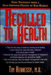 Cover of: Recalled to health: free yourself from a self-imposed prison of bad habits
