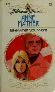 Cover of: Take What You Want: Harlequin Presents #126