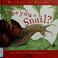 Cover of: Are you a snail?