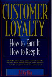 Cover of: Customer loyalty: how to earn it, how to keep it