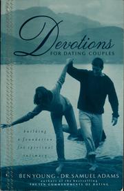 Devotions for dating couples by Ben Young, Samuel Adams, Ben Young