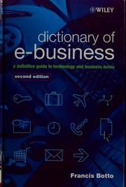 Cover of: Dictionary of e-business by Francis Botto