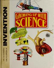 Cover of: Growing up with science: the illustrated encyclopedia of invention