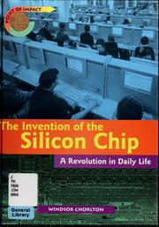 Cover of: The invention of the silicon chip: a revolution in daily life