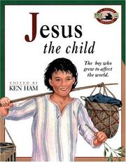 Cover of: Jesus the Child: The Boy Who Grew to Affect the World (An Awesome Adventure Bible Stories Series)
