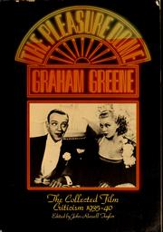 Cover of: The pleasure-dome: Graham Greene, the collected film criticism, 1935-40
