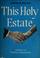 Cover of: This holy estate