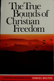 Cover of: The true bounds of Christian freedom
