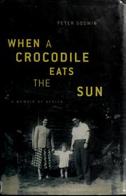 When a crocodile eats the sun by Peter Godwin
