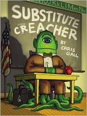 Cover of: Substitute Creacher by Chris Gall