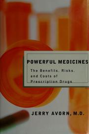 Cover of: Powerful medicines: the benefits, risks, and costs of prescription drugs