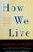 Cover of: How we live