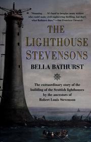 Cover of: The lighthouse Stevensons: the extraordinary story of the building of the Scottish lighthouses by the ancestors of Robert Louis Stevenson
