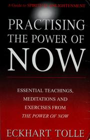 Cover of: Practising the power of now by Eckhart Tolle