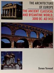 Cover of: The ancient classical and Byzantine world, 3000 B.C. - A.D. 1453 by Doreen Yarwood
