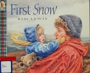 Cover of: First snow by Kim Lewis