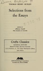 Cover of: Selections from the essays of Thomas Henry Huxley by Thomas Henry Huxley