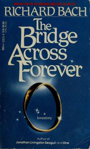 Cover of: The bridge across forever: a lovestory