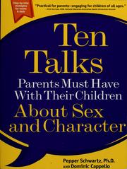 Cover of: Ten talks parents must have with their children about sex and character