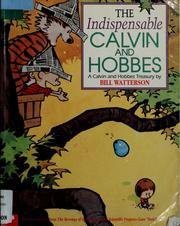Cover of: The indispensable Calvin and Hobbes: a Calvin and Hobbes treasury